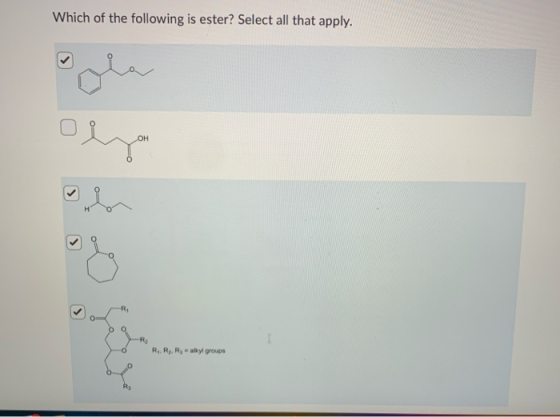 Which of the following is ester? Select all that apply. 0 RRR alkyl groups