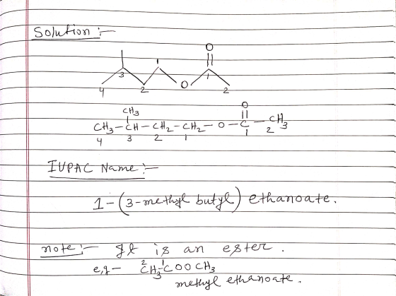 solution СНа - - - - - را - H-CH 2 3 IUPAC Name 1-(3-methyl butye) ethanoate, Покт is on es +ело. - e,g- &H COOCH₃ methyl eth