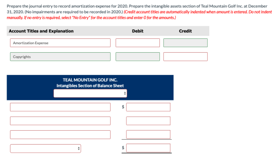 Prepare the journal entry to record amortization expense for 2020. Prepare the intangible assets section of Teal Mountain Gol