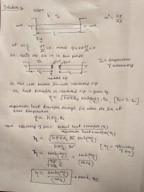 solution Griven h To 2 hp m= AK wall T woll 2e at x=L ) O O Sakadi Tu so T 늘 dT means 2 वर sput the fin in in two ports Too T