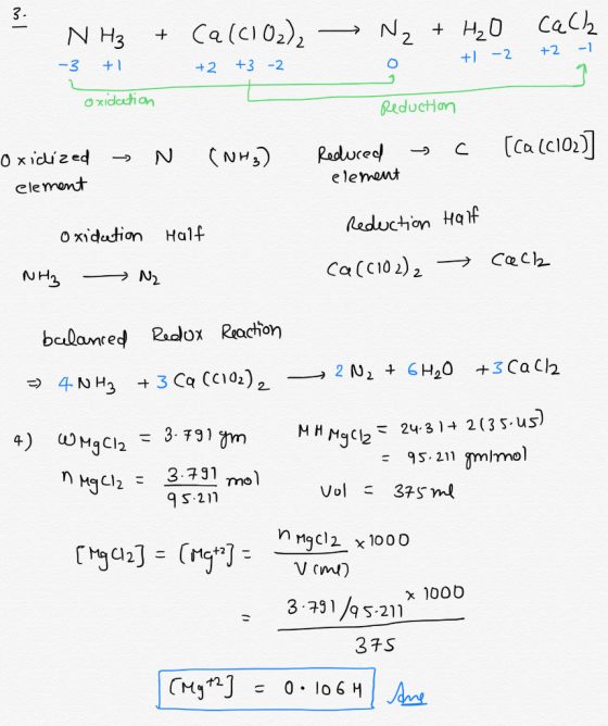 3. CaCh CalciO2)2 N2 H20 NH3 _ -1 +2 + 2 1 +3 -2 -3 +2 Oxidachan Reducton [Ca lc1o C Radured N Oxidized element element Reduc