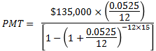 (0.0525 $135,000 x 12 PMT = - 12x 15 1- (1 + 0.0525)*715