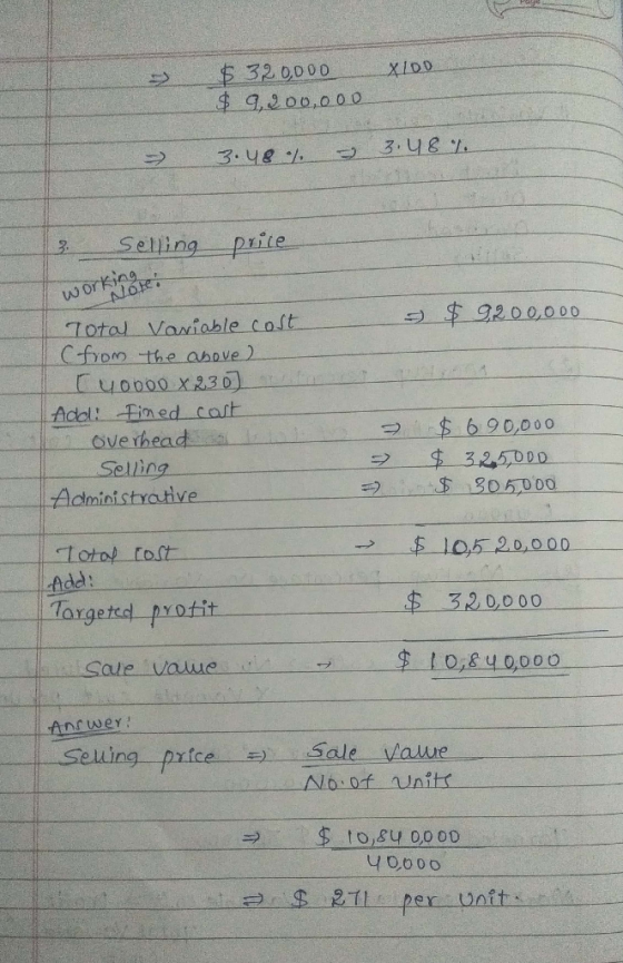 $320,000 Xloo $ 9,200,000 3.48% 3.48 %. selling price workimore 5 $ 9200,000 Total Variable cost (from the above 2 [yoooo X23