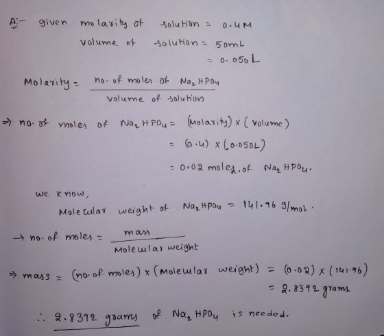 A* molasity ot given solution 0.uM volume ot 30lution 5 omL 0.050 L no. of moles dt Na, HPO4 Molarity Volume of soluhion Nar