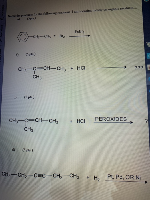add notes Name the products for the following reactions I am focusing mostly on organic products.... a) (Spts) Road dloud FeB