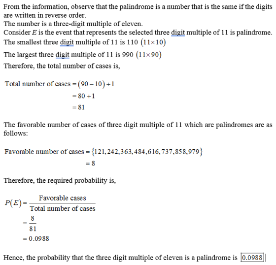 From the information, observe that the palindrome is a number that is the same if the digits are written in reverse order The
