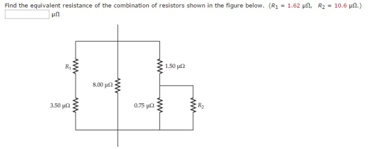 Image for Find the equivalent resistance of the combination of resistors shown in the figure below. (R1 = 1.62 Mu omega,