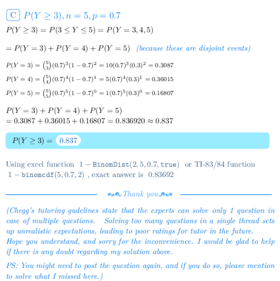 C P(Y > 3), n-5, p-0.7 = P(Y = 3) + P(Y-4) + P(Y-5) (because these are disjoint events) PY 3 () (0.7)3(1 -0.7)2 10(0.7) (0.3)