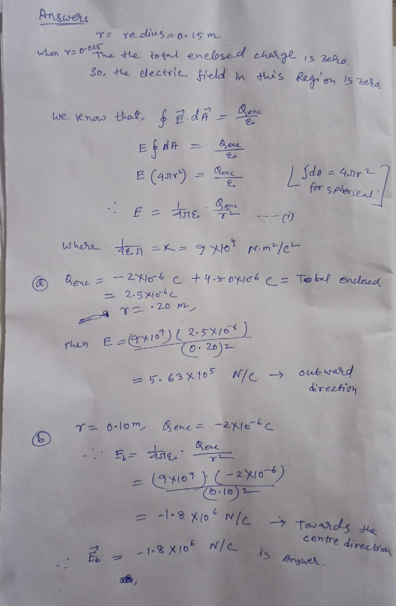 Answere r2 re dins-0.15 m when r= 0.02 the the total enclosed charge is zero. So, the electric field in this region is zero.