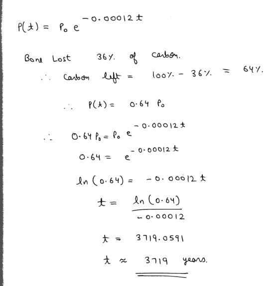 Plt) - -0.00012 t Po e Bone Lost 367. of carbon. 36%. 647 Carbon loor. left P(A) = 0.64 Po 0.00012 + La 0.64 Po Po e 0.00012
