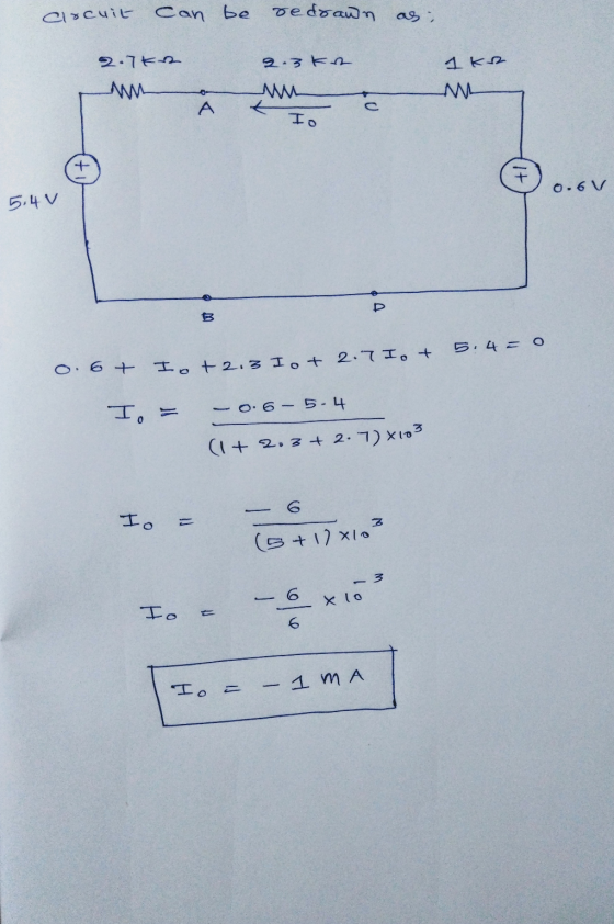 Circuit can be redrawn as 2.7 km 2.3ka 1 kr 0- A Io + + 0.6V 5.4v Р 5.40 0.6 + Io +2.3 Io + 2.7 Io + I. = - 0.6 - 5 - 4 (1 +