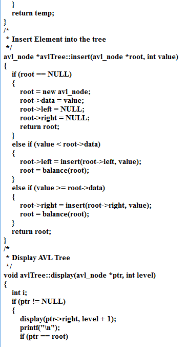 return temp; Insert Element into the tree avl node *avlTree::insert(avl node *root, int value) if (root NULL) root= new avi n