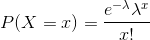 P(X=x)=\frac{e^{-\lambda}\lambda^{x}}{x!}