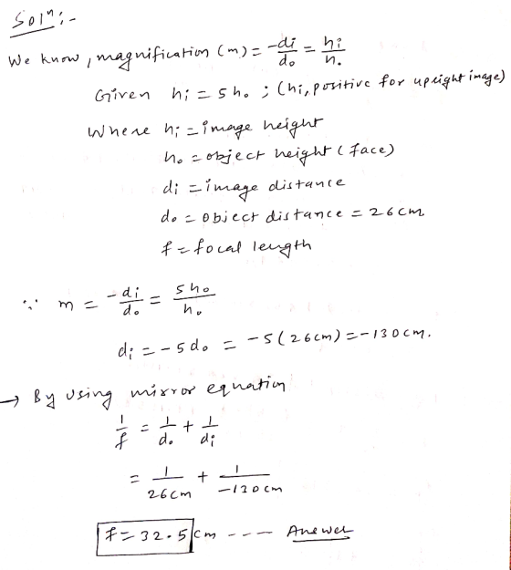 Solmi- We know, magnification (m) = -d = h Giren hizsho; Chi, positive for upeight image) where his image height hos object h