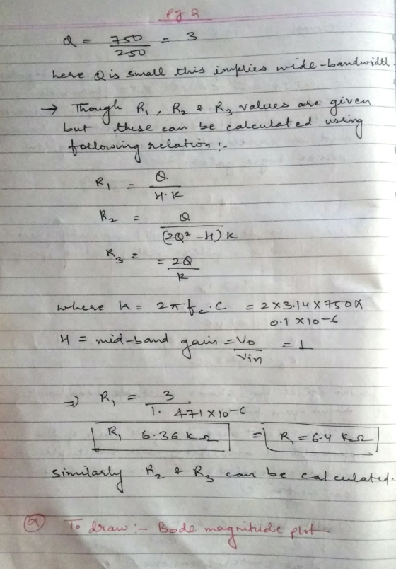 3 Pg & 750 250 here Q is small this implies wide-bandwidth Though given but these can R., R₂ & R₂ values are be calculated re