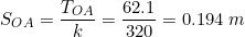 \small S_{OA}=\frac{T_{OA}}{k}=\frac{62.1}{320}=0.194\: m