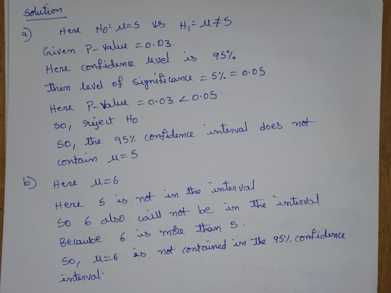 solution a Here Hotu=5 IS Hi - M75 Given P-value =0.03 . Here confidence level is 95% then level of significance = 5% = 0.05