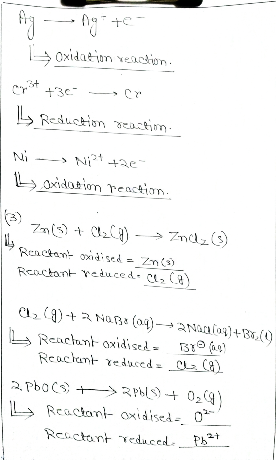 Ag ---- Agt te oxidation reaction. C234 +3e- co Reduction reaction. Ni » Ni2+ +2e L oxidation reaction. (3) Zn(s) + Cl2 (9) >