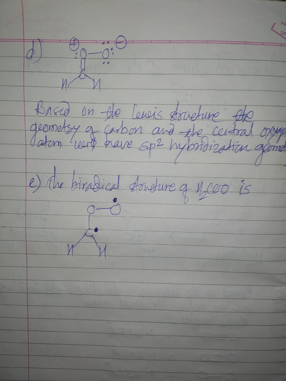 Based on the leweis structure de geometzy a carbon and the central oxyge batom very have sp2 hybridization alome e) the birad