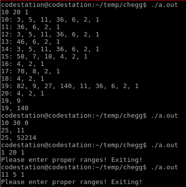 codestation@codestation:/temp/HomeworkLib$ ./a.out 10 20 1 10: 3, 5, 11, 36, 6, 2, 1 11: 36, 6, 2, 1 12: 3, 5, 11, 36, 6, 2, 1 13: