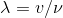 λ =υν