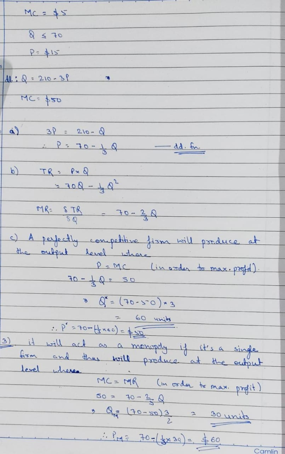 MC : 8 70 P: $15 (dd. : Q = 210-3p MC=150 3P - 210- & P: 70- 70 - 1 dd. fn. TR: PxQ 3702-40? MR= STR 70- c) A perfectly compe
