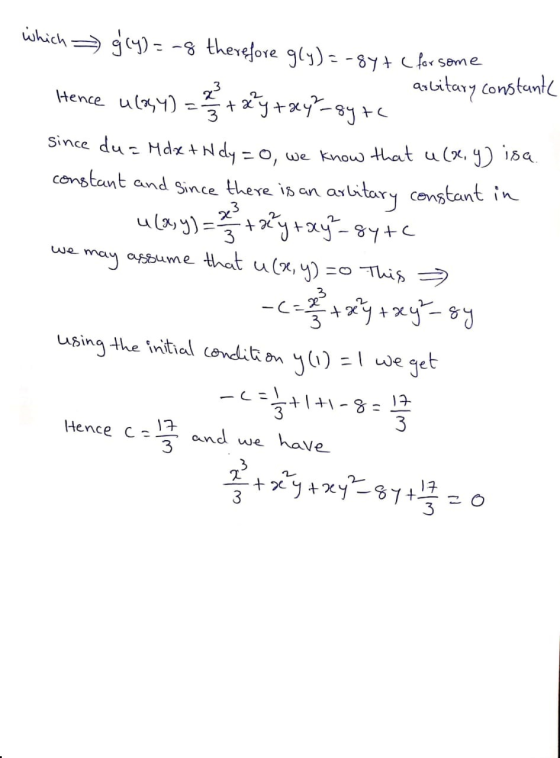 which g(y)=-g therefore gly)=-8y + c for some 1. arbitary constante Hence u 1944) = 2/3 + 2y + xy-syze a since du = Mdx + N d