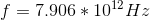 f=7.906*10^{12}Hz