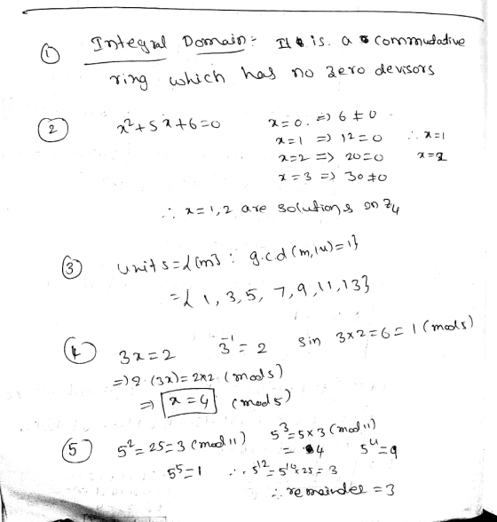 Integral Domain: It is a commutative ring which has no aero devisors 1. ..2=1 2=2 x²+sa+6=0 230 3) 6 EO. 2-1 =) 12-0 2=2 => 2