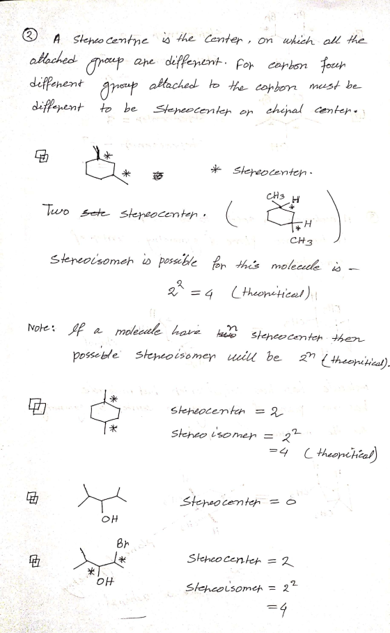 ② A Stenco Centre is the center, on which all the attached group are diffenent. For carbon four diffenent group attached to t