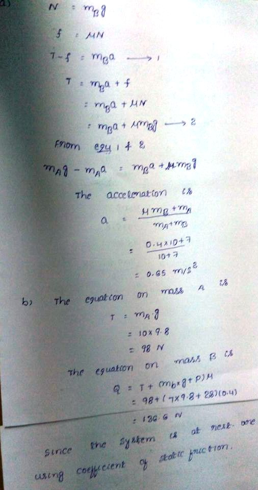 a) rv The acceleration О.HAiD+2 : О.GS rn/S b The eguatton on rass A th : 18 N The eguatton on mans ca : 98 x1.8+ 29(04) sinc