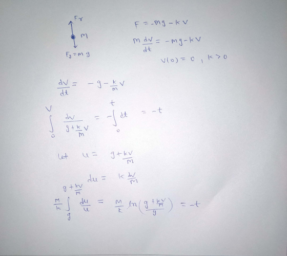 3 F=-ng-kv md=-ng-kv vlo)=0,ko dt Fy=mg dt W dt = -t . gtk v c let u= gt kv M du = k dun gt to