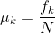 \mu _{k}=\frac{f_{k}}{N}