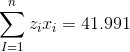 \sum_{I=1}^nz_ix_i=41.991
