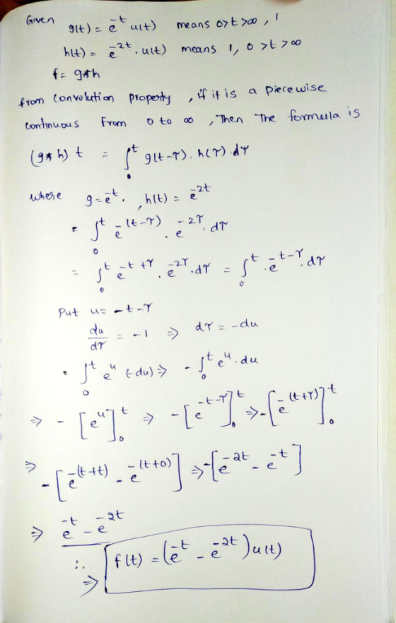 Given git)= et ult) means ost 700 ! hlt) = e 2t. ult) means i, o >t700 fogth from convolution property , if it is a piece wis