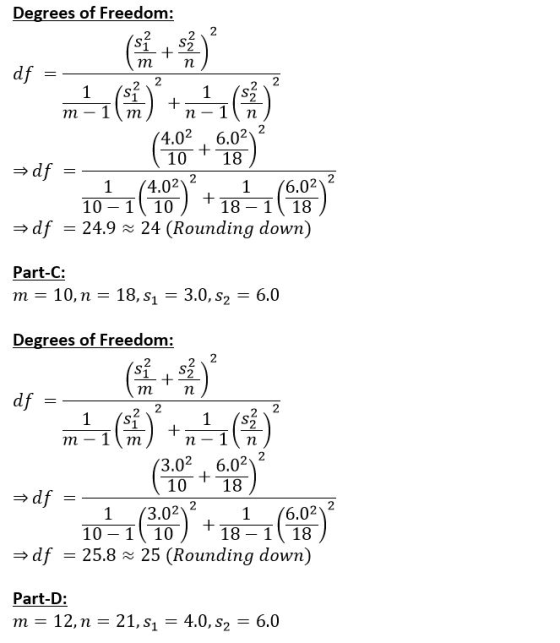 Degrees of Freedom: 2 2 S2 т п df 2 2 1 1 1 1m т п п 4.02 10 6.02 18 df 6.02 18 1 18 24.9 24 (Rounding down) 4.02 10 1 10 df