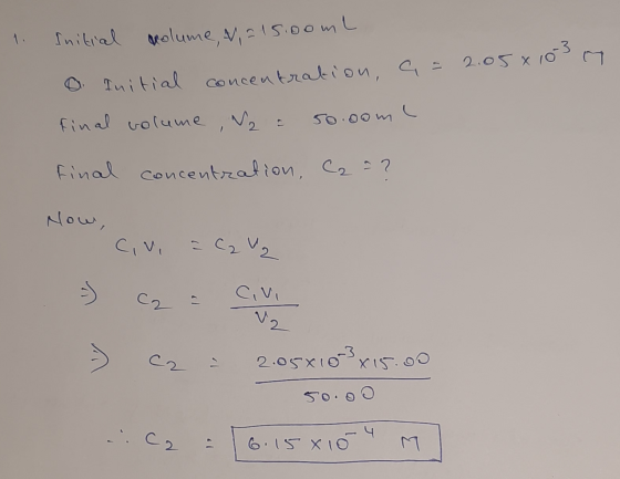 1. Initial volume 215.00ml a Initial concentration, a = 2.050 103 m final volume ,W2 = 50.oome final concentration, C2 = ? ci