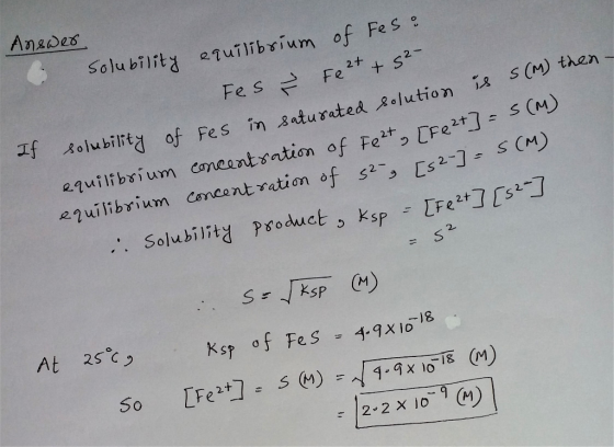 Answer If solubility of Fes Solubility equilibrium of Fes o Fes & Fe 2+ + 52 nity of Fes in saturated solution is S(M) then-