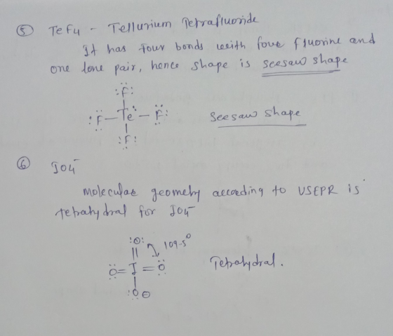 Te F4 - Tellurium Petrafluoride It has four bonds with fore fluorine and one lone pair, hence shape is seesaw shape F i-tek S