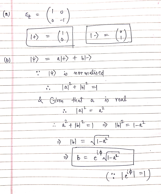 (a) Oz () 00) 0 1+) -> (6) 17 alt) + bl-> 14) is normalised 2 os a att bl a & Given that a is real a² 2 al 2 2 at lbl 2 161²