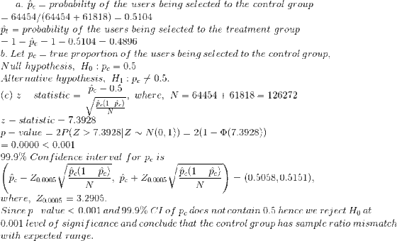 a. pc- probability of the users being selected to the control group = 64454/(64454 61818) 0.5104 pt probability of the users