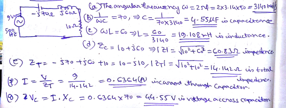 soos 9 Very lour 500 H2 (d) Ze=lo+iso (a) The angular frecuency W=214 : 2x3.14x50 = 3140 balls - 3702 joor 6) lic =70, => C-1