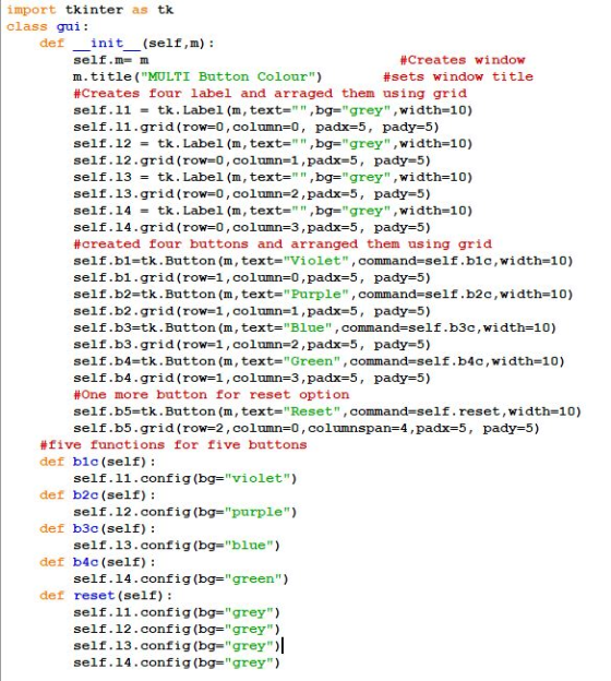 import tkinter as tk class gui def init (self,m) self.m m #Creates window m. title (MULTI Button Colour) #sets window title