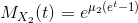 M_{X_2}(t) = e^{\mu_2(e^t-1)}