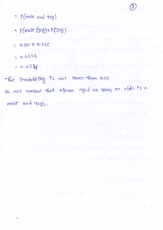 - P(male and Tog) = P(male /Jog) x P (Jog) - 0.101 X 0.235 -0.0237 : 0.0234 The probability is not lower than 0.05 So, not un