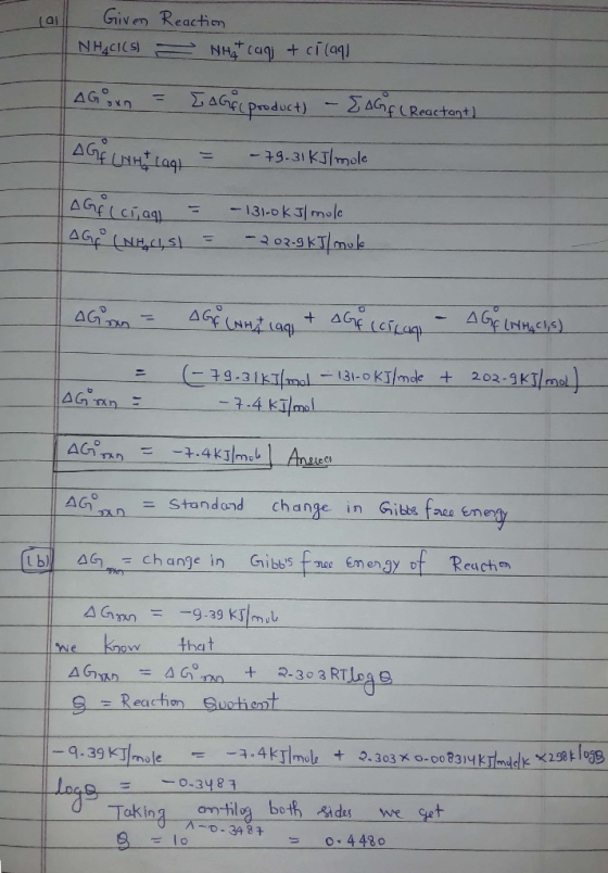 Lail . Given - NH4Cl(s) Reaction – NH (aq) + cĨ () | AG n = {AGE (product) - SAGA (Reactant) | AGE LINHT Lag = - 79.31 kJ/mo
