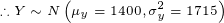 \tiny \therefore Y\sim N\left(\mu_y=1400,\sigma_y^2=1715\right)