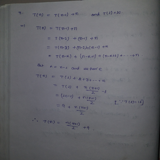 3. TCM = T(n-1) + and T(I) = 10. 1 T(n = T(3-1) en = T (0-2) + (-1) an. = T(n-3) + (0-2 (0-1) an. = T(N-K) & (n-K+1) of (n-k+