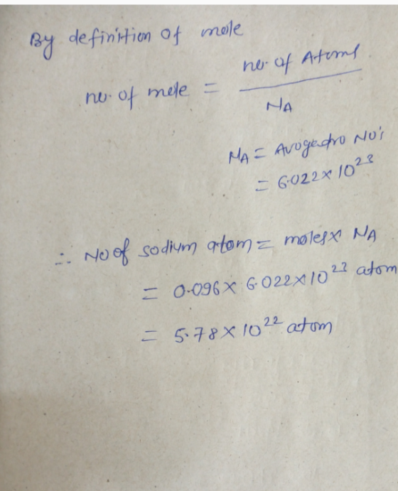 By definition of mele he of Atumf no of mele = NA MA = Avogedtro moi =G022x10²? - No of sodivm atom= molejx NA = 0-096 X G022