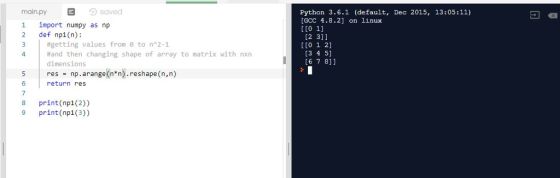 main.py ヨつ saved 1 import numpy as np 2 def np1 (n): 3 | #getting values from 0 to n^2-1 4. Python 3.6.1 (default, Dec 2015,